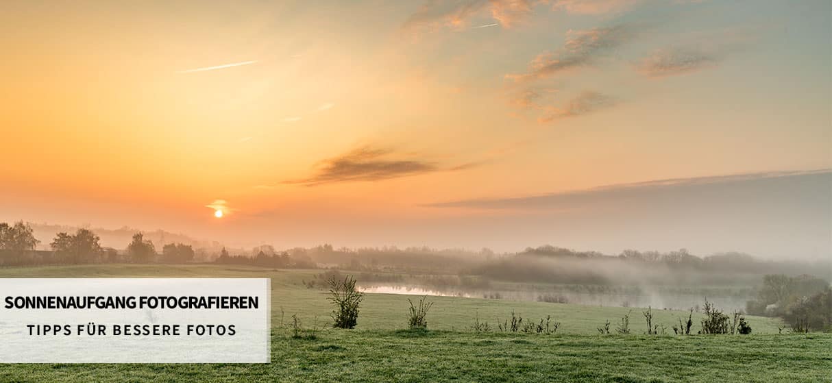 Sonnenaufgang fotografieren – Tipps für bessere Fotos