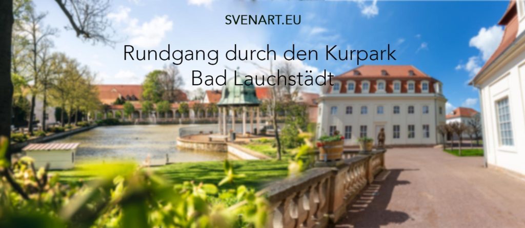 Rundgang durch den Kurpark in Bad Lauchstädt